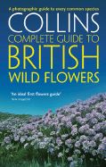 Collins Complete Guide To British Wild Flowers